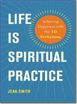 Life is Spiritual Practice Jean Smith